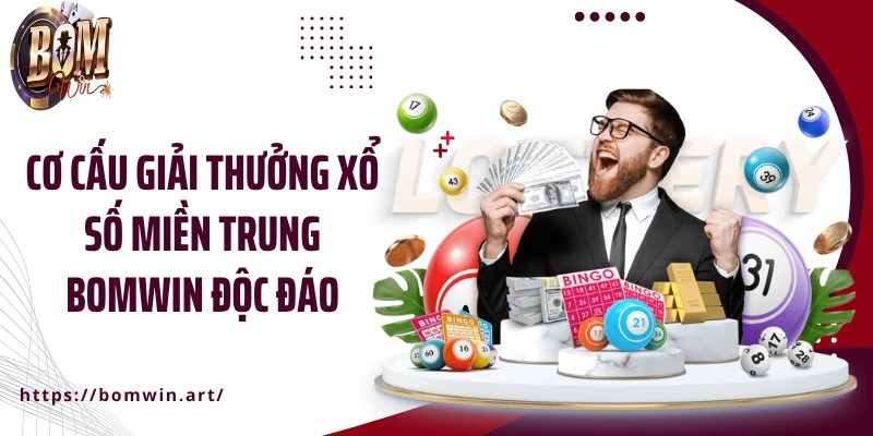 Cơ cấu giải thưởng xổ số miền Trung Bomwin độc đáo