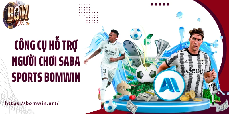 Công cụ hỗ trợ người chơi Saba Sports Bomwin