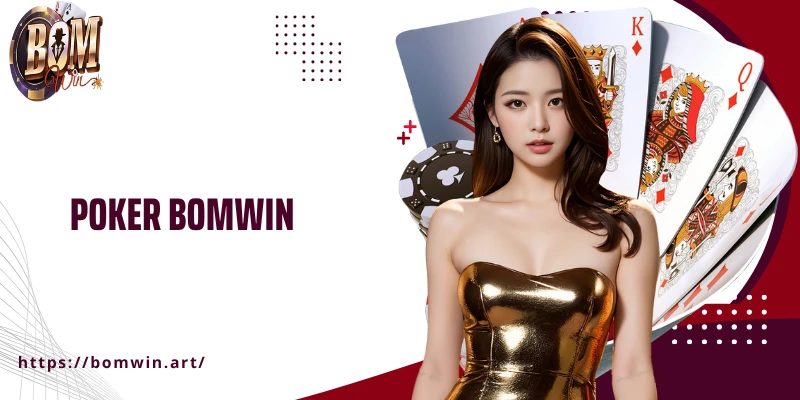 Poker Bomwin: Bí Mật Các Chiến Thuật Lật Ngược Tình Thế