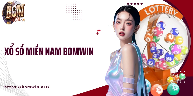Xổ Số Miền Nam Bomwin - Kết Quả Nhanh Và Cơ Hội Trúng Lớn